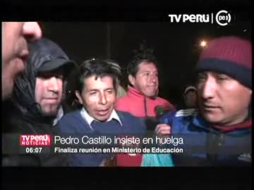 Pedro Castillo insiste en huelga 